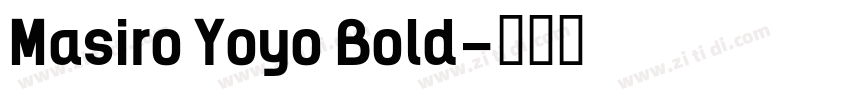 Masiro Yoyo Bold字体转换